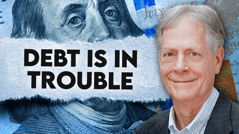 Debt is in trouble. Serious, serious trouble