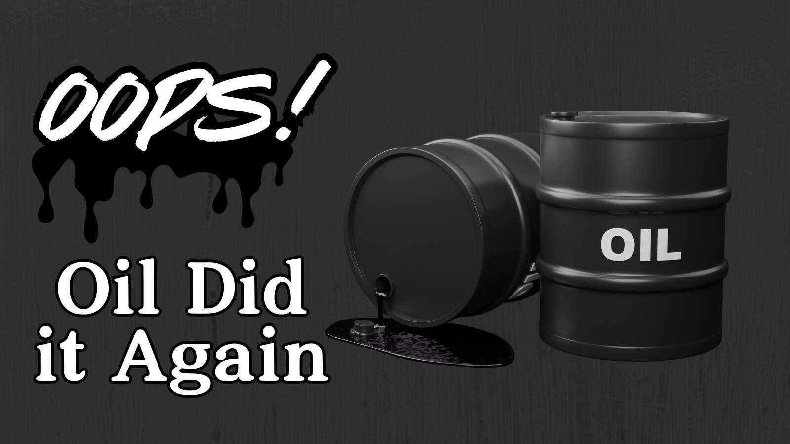 Oops, Crude Did It Again