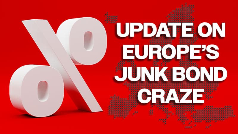 Why We’re Closely Watching Europe’s Junk Bond Market