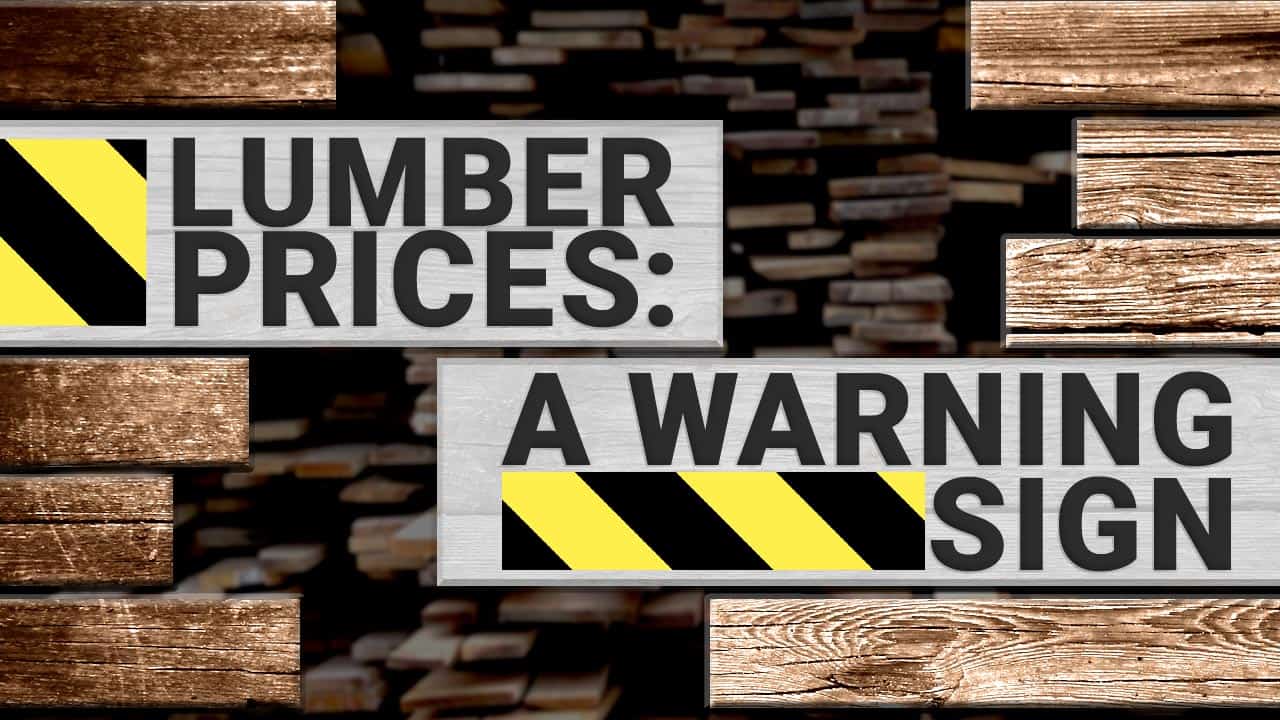 Want to Know What’s Next for the Economy? Keep Your Eye on Lumber’s Price Trend