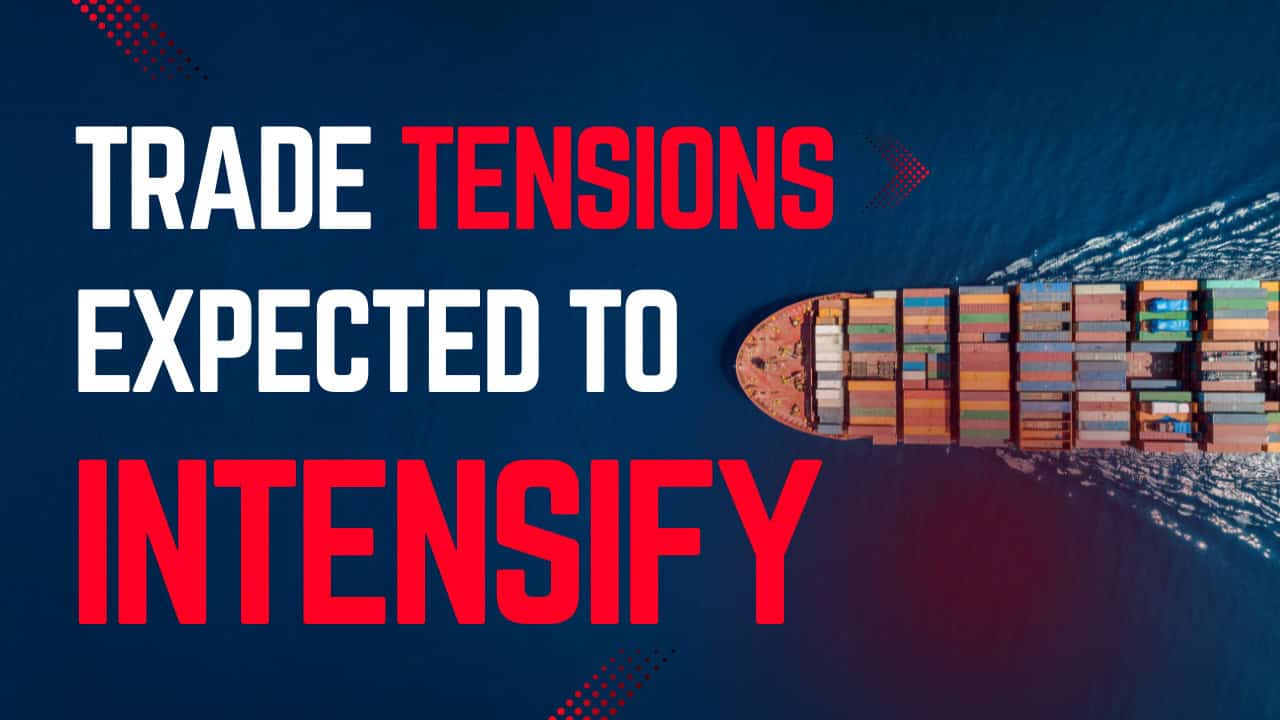 Why You Can Expect Global Trade Wars to Ramp Up Big-Time