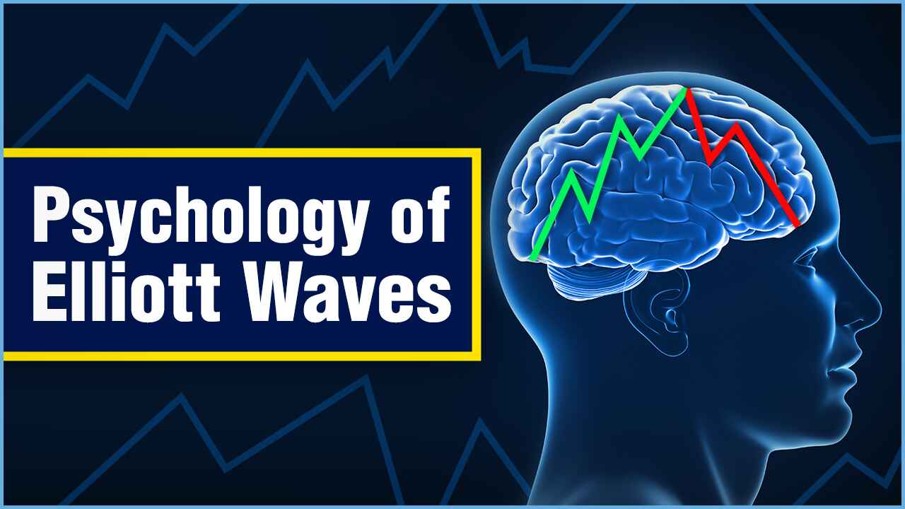 The Psychology of Elliott Waves