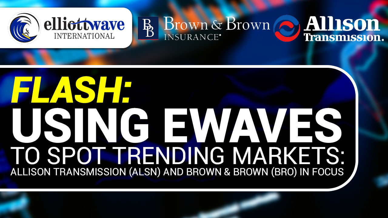 Using EWAVES to Spot Strongly Trending Markets: Allison Transmission (ALSN) and Brown & Brown (BRO) in Focus