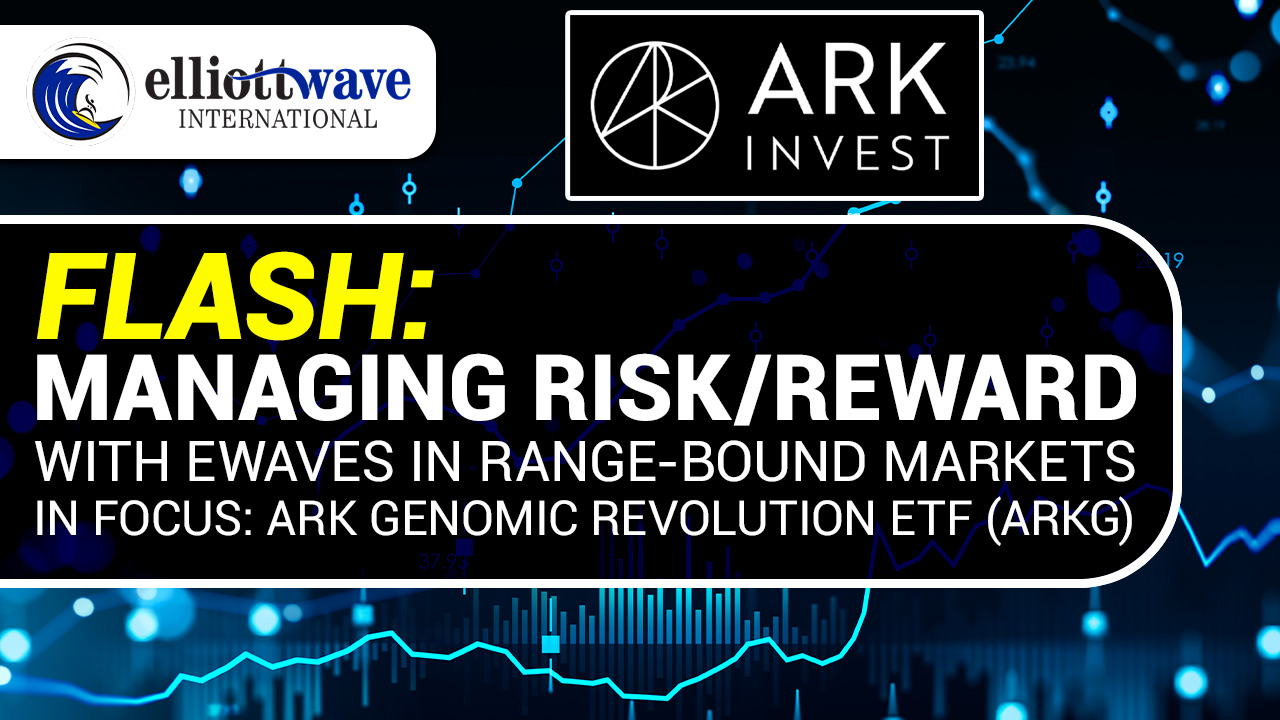 Managing Risk/Reward with EWAVES in Range-Bound Markets. In Focus: ARK Genomic Revolution ETF (ARKG).