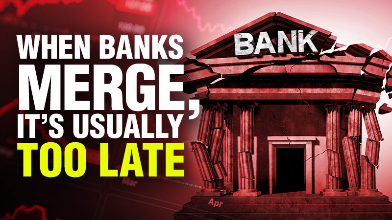 When Banks Merge, It’s Usually Too Late