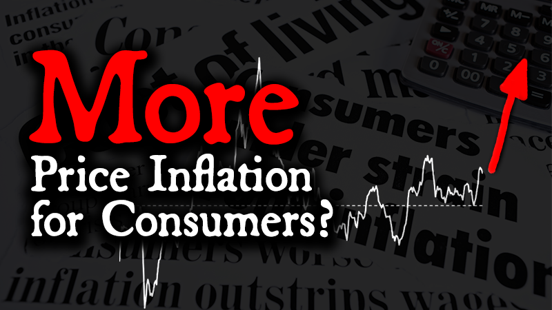 More Price Inflation for Consumers?