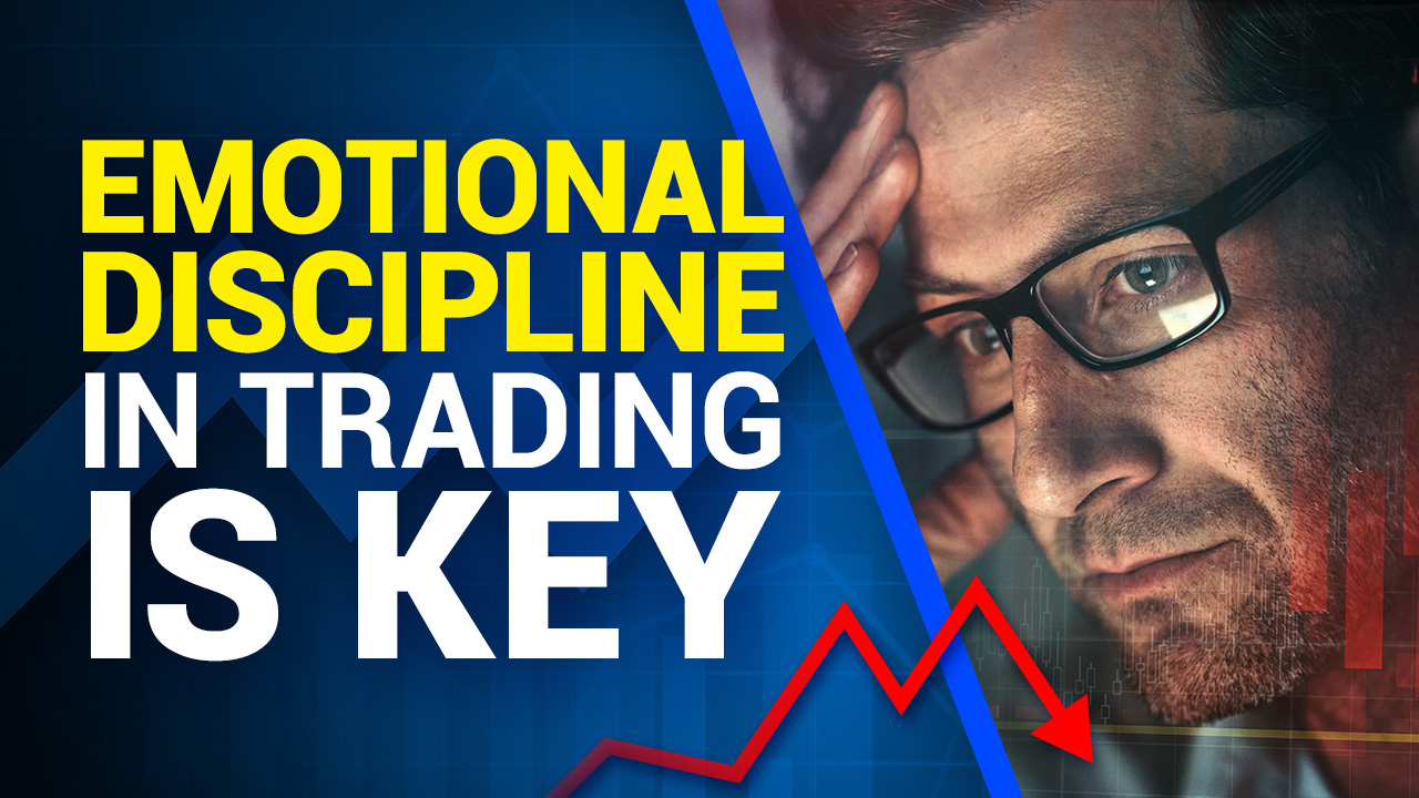 What is “Emotional Discipline” in Trading? Watch to Develop Yours.