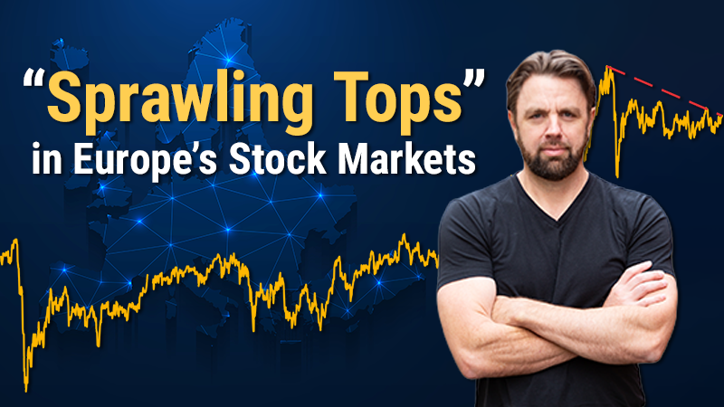 Behind the “Sprawling Tops” in Europe’s Stock Markets