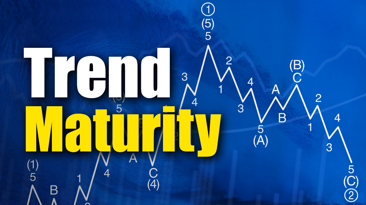 How the Wave Principle Improves Trading: Determining the Maturity of a Trend