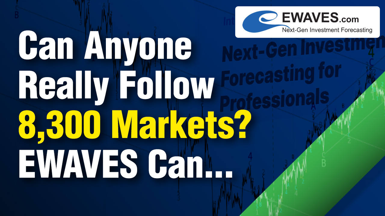 Can Anyone Really Follow 8,300 Markets? EWAVES can…